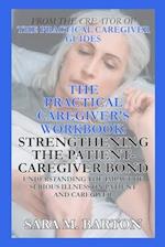The Practical Caregiver's Workbook