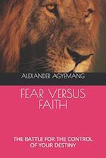 Fear Versus Faith