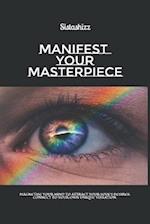 Manifest Your Masterpiece