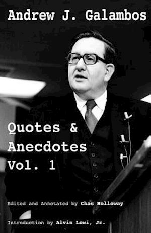 Andrew J. Galambos Quotes & Anecdotes, Vol. 1