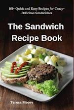 The Sandwich Recipe Book