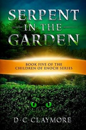 Serpent in the Garden: The Children of Enoch Series Book 5