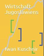 Wirtschaft Jugoslawiens