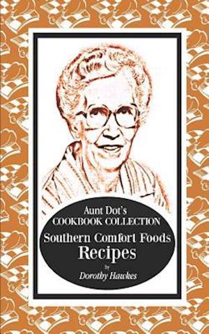 Aunt Dot's Cookbook Collection of Southern Foods Recipes