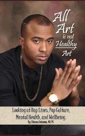 All Art Is Not Healthy Art