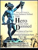 The Hero and the Damned: An Opera in Four Acts, Individual Instrument Parts 2 of 2 (Strings, Harp, and Percussion) 