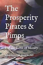 The Prosperity Pirates & Pimps: For the Love of Money 