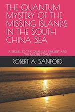 The Quantum Mystery of the Missing Islands in the South China Sea