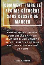 Comment Faire Le Régime Cétogène Sans Cesser de Manger