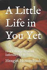 A Little Life in You Yet