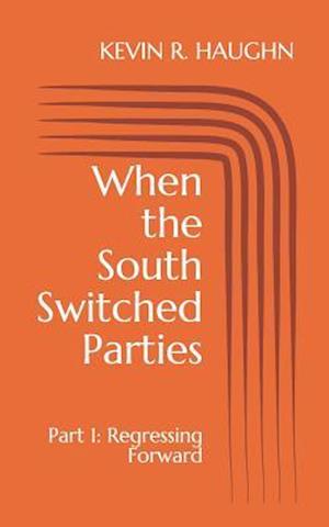 When the South Switched Parties: Part 1: Regressing Forward