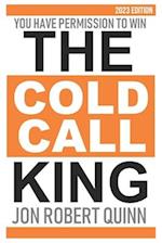 The Cold Call King: You Have Permission to Win 