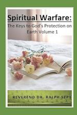 Spiritual Warfare: The Keys to God's Protection on Earth 