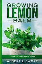 Growing Lemon Balm: A Home Gardener's Guide 