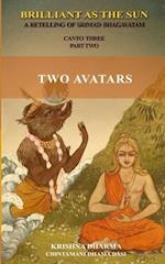 Brilliant as the Sun: A retelling of Srimad Bhagavatam: Canto Three Part Two: Two Avatars 