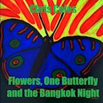 Flowers, One Butterfly and the Bangkok Night