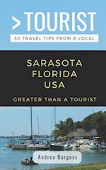 GREATER THAN A TOURIST- SARASOTA FLORIDA USA : 50 Travel Tips from a Local 