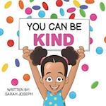 You Can Be Kind