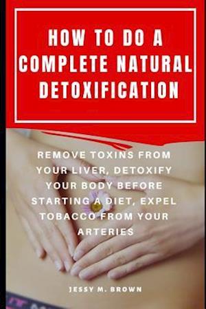 How to Do a Complete Natural Detoxification