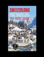 Switzerland for Travelers. the Total Guide