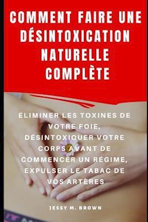 Comment Faire Une Désintoxication Naturelle Complète