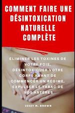 Comment Faire Une Désintoxication Naturelle Complète