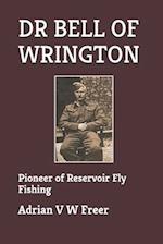 Dr Bell of Wrington: Pioneer of Reservoir Fly Fishing 