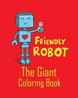 Friendly Robot the Giant Coloring Book