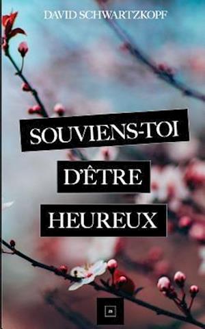 Souviens-Toi d'Être Heureux