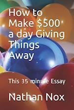 How to Make $500 a Day Giving Things Away