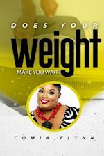Does Your Weight Make You Wait?