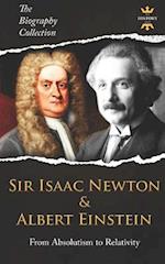 Sir Isaac Newton & Albert Einstein
