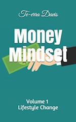 Money Mindset: Volume 1: Lifestyle Change 