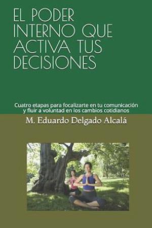 El Poder Interno Que Activa Tus Decisiones