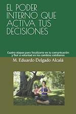 El Poder Interno Que Activa Tus Decisiones