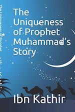 The Uniqueness of Prophet Muhammad's Story