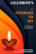 The Courage to Sit