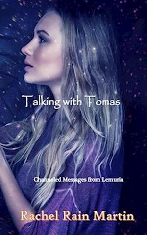 Talking with Tomas: Channeled Messages from Lemuria