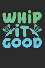 Whip It Good