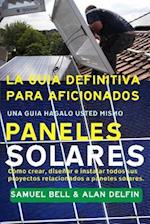 La Guía Definitiva Para Aficionados Una Guía Hágalo Usted Mismo Paneles Solares