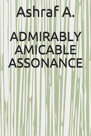 Admirably Amicable Assonance