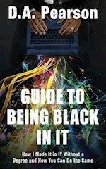 Guide to Being Black in It