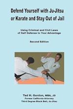 Defend Yourself with Ju-Jitsu or Karate and Stay Out of Jail