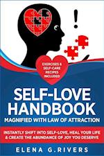 Self-Love Handbook Magnified with Law of Attraction: Instantly Shift into Self-Love, Heal Your Life & Create the Abundance of Joy You Deserve 