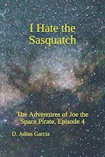 I Hate the Sasquatch