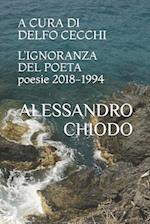 L'IGNORANZA DEL POETA poesie 2018 - 1994