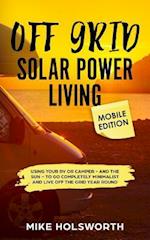 Off Grid Solar Power Living Mobile Edition