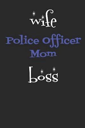 Wife Police Officer Mom Boss