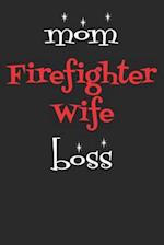 Mom Firefighter Wife Boss