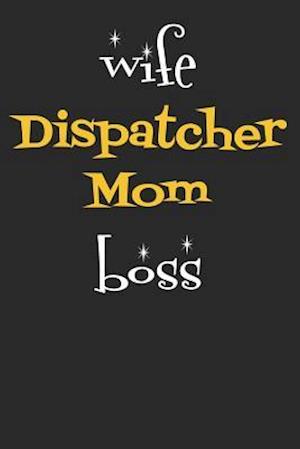 Wife Dispatcher Mom Boss